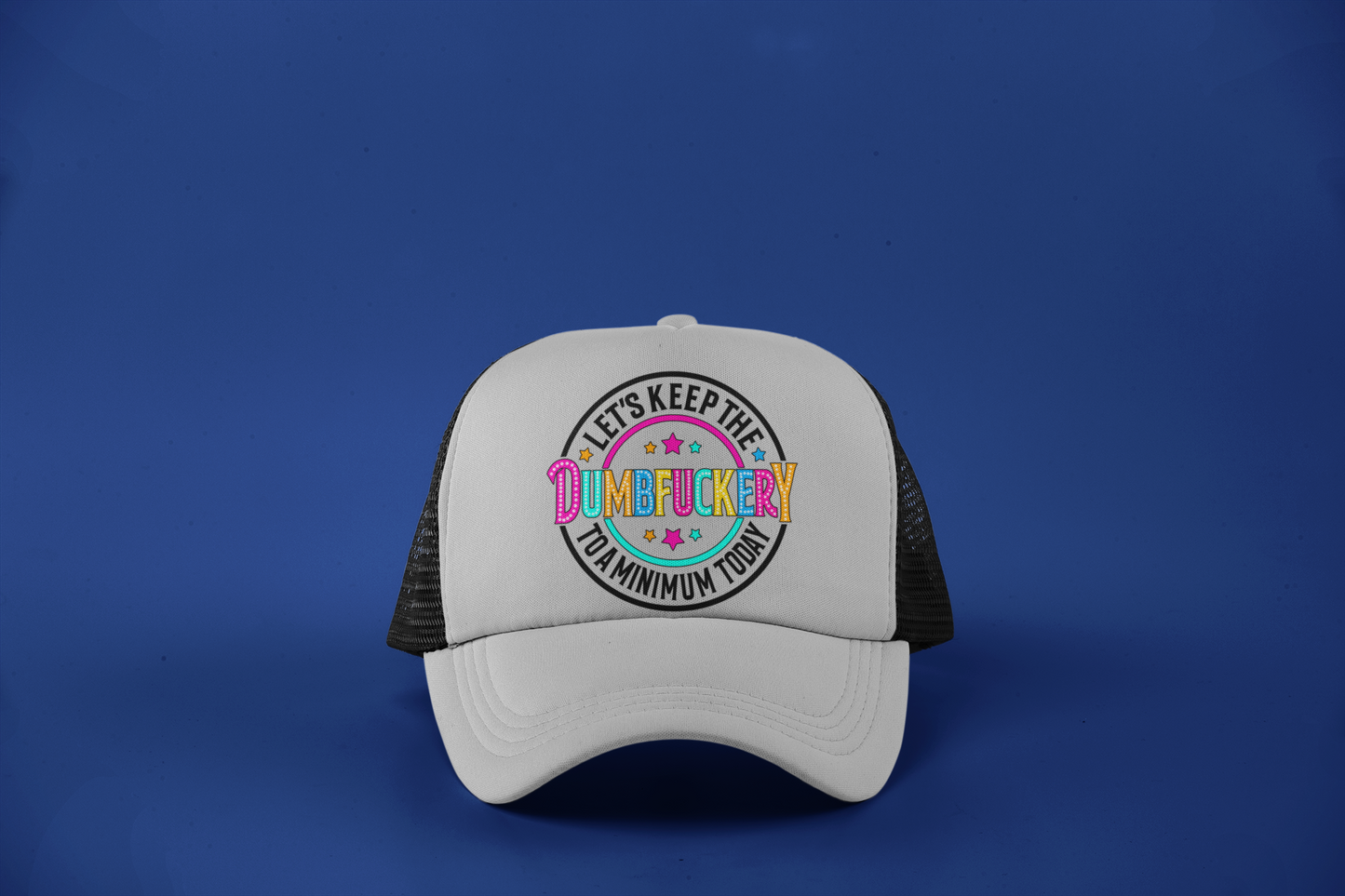 Dumbfuckery DTF Hat – Loud & Colorful Funny Hat for Maximum Sass