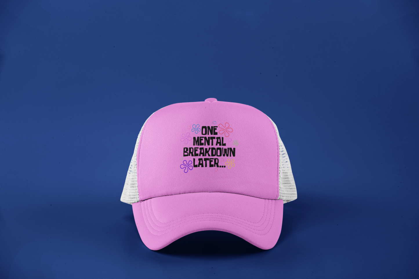 One Mental Breakdown Later… Funny DTF Hat – Spongebob Style, Bright Floral Vibes